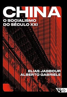 China o socialismo do seculo XXI Elias Jabbour